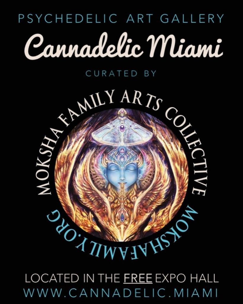 PSYCHEDELIC ART GALLERY - CURATED BY MOKSHA ARTS COLLECTIVE - Feb 5-6,2022 @ CANNADELIC.MIAMI